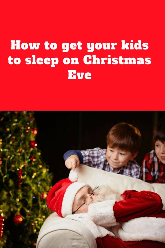 How to get your kids to sleep on Christmas Eve