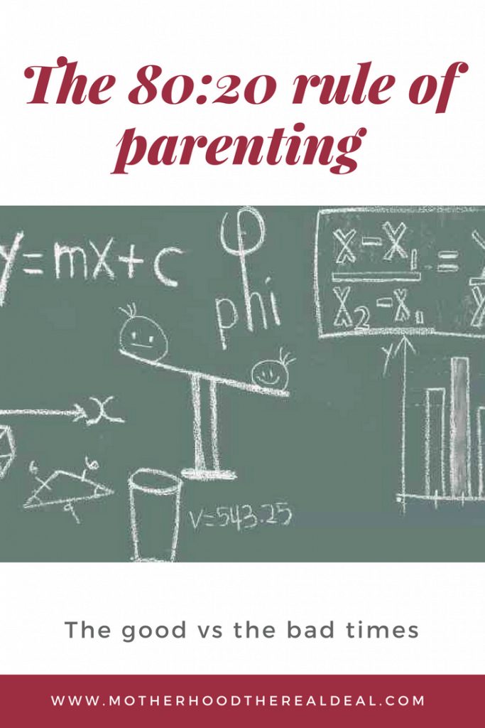 The 80/20 rule of parenting: the good vs the bad times
