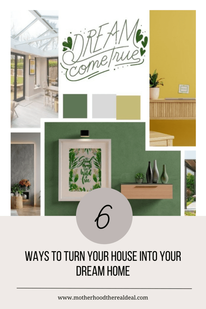 6 ways to turn your house into a dream home