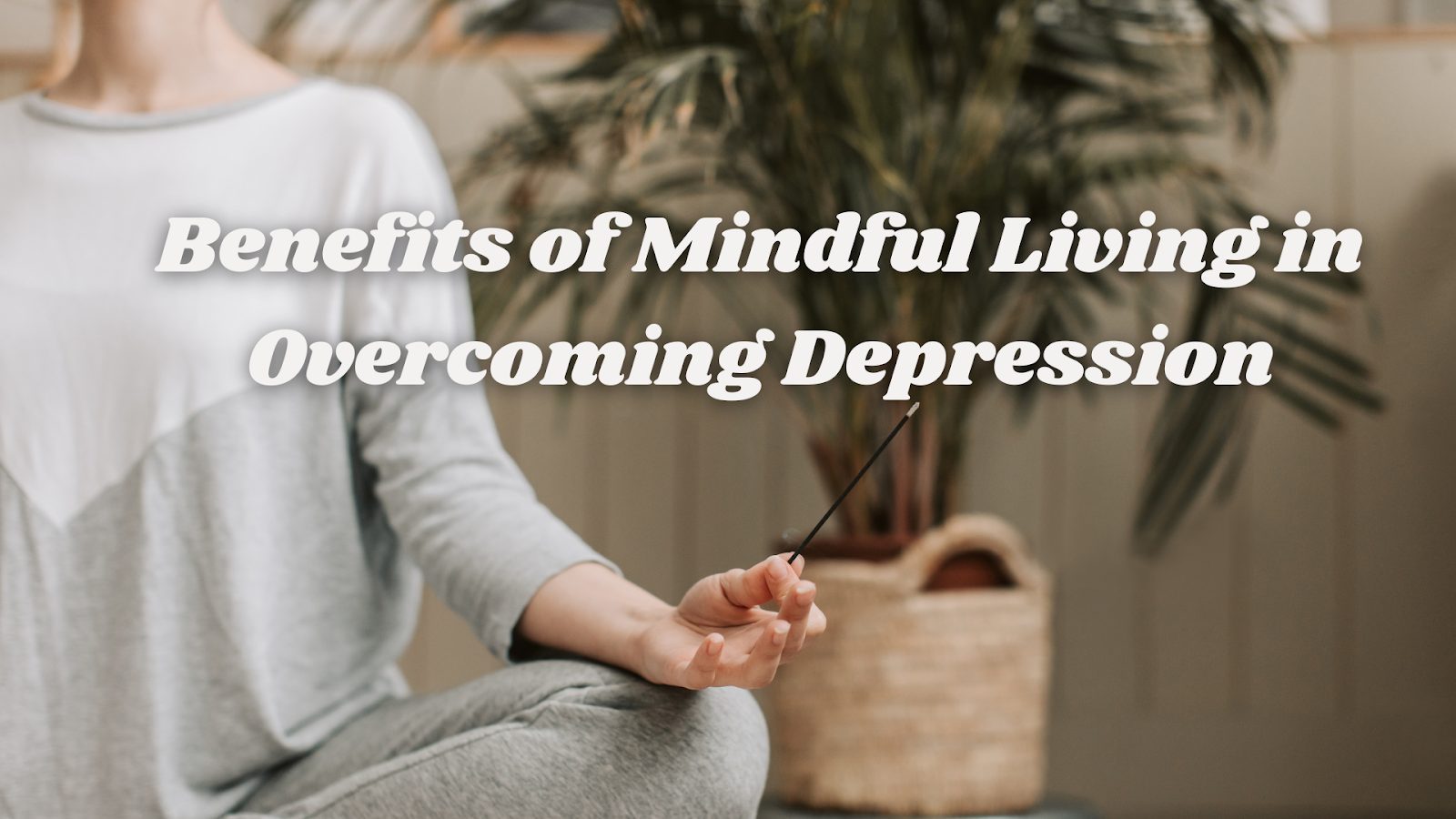 mindful living in overcoming depression