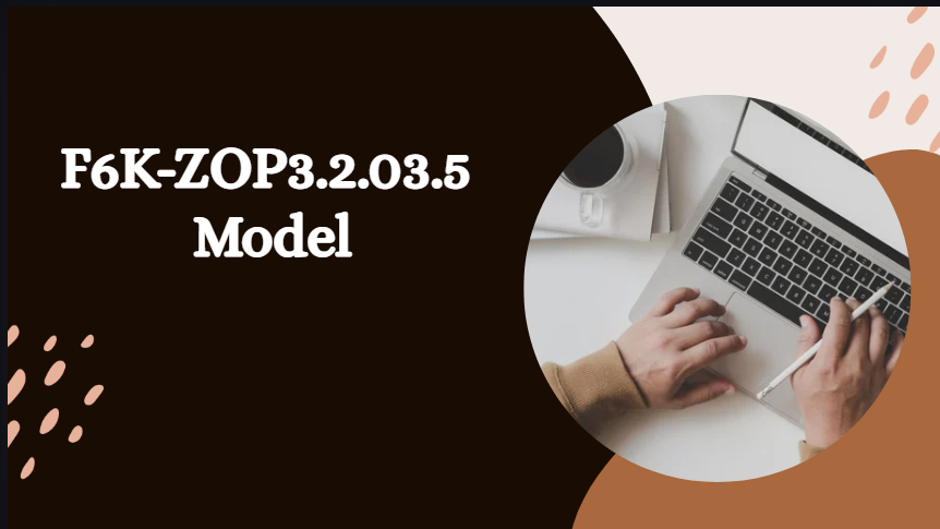 F6k F6K-ZOP3.2.03.5 Model